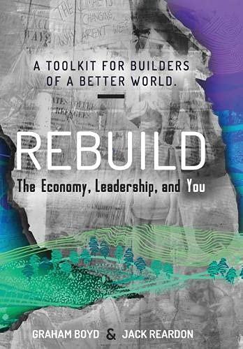 Rebuild: the Economy, Leadership, and You