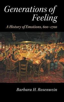 Generations of Feeling: A History of Emotions, 600–1700