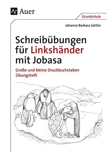 Schreibübungen für Linkshänder mit Jobasa: Große und kleine Druckbuchstaben Übungsheft (1. Klasse)