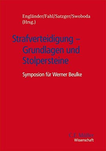 Strafverteidigung - Grundlagen und Stolpersteine: Symposion für Werner Beulke (C.F. Müller Wissenschaft)