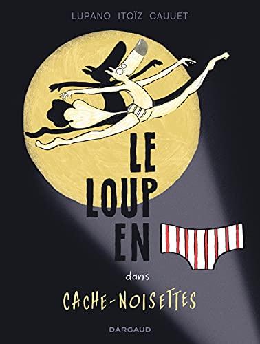 Le loup en slip. Vol. 6. Le loup en slip dans Cache-Noisettes