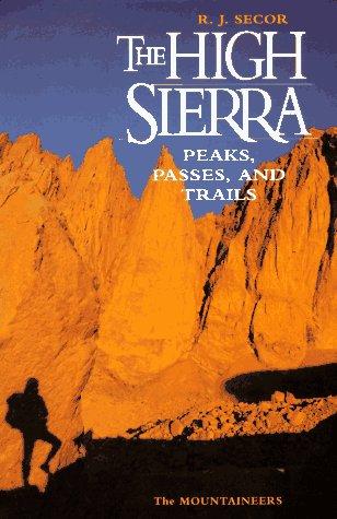 The High Sierra: Peaks, Passes and Trails