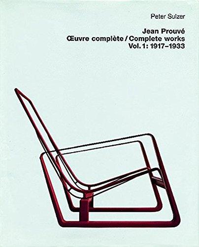 Jean Prouvé : oeuvre complète. Vol. 1. 1917-1933. complete works. Vol. 1. 1917-1933