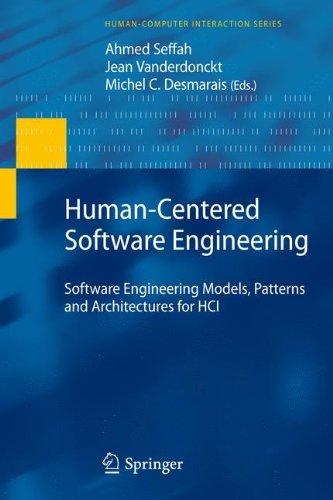 Human-Centered Software Engineering: Software Engineering Models, Patterns and Architectures for HCI (Human-Computer Interaction Series)