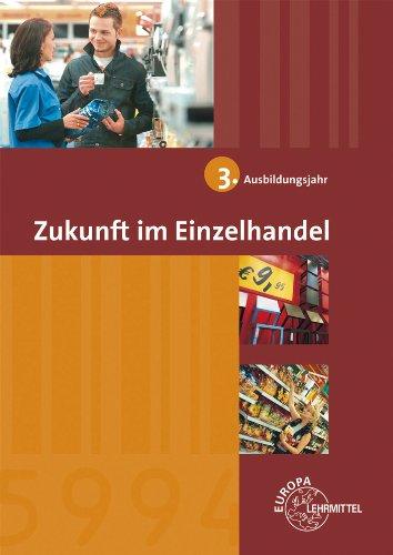 Zukunft im Einzelhandel 3. Ausbildungsjahr