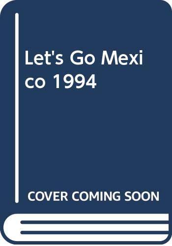 Let's Go 1994: Mexico: The Budget Guides (Let's Go Mexico)