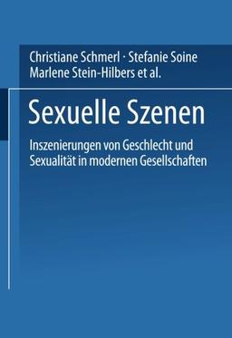 Sexuelle Szenen: Inszenierungen Von Geschlecht Und Sexualität In Modernen Gesellschaften (German Edition)