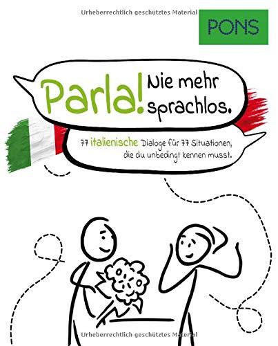 PONS Parla!: 77 italienische Dialoge für 77 Situationen: 77 italienische Dialoge für 77 Situationen, die du unbedingt kennen musst (PONS Dialoge)