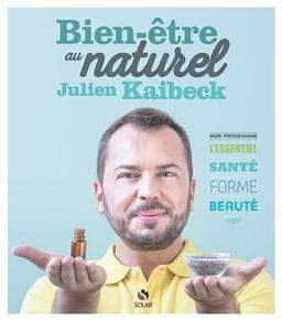 Bien-être au naturel : mon programme, l'essentiel santé, forme, beauté