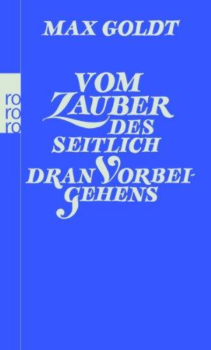 Vom Zauber des seitlich dran Vorbeigehens: Prosa und Szenen 2002-2004