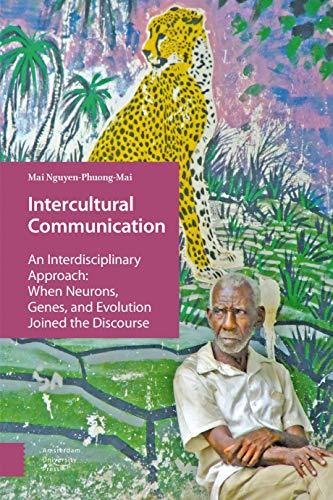 Intercultural Communication: An Interdisciplinary Approach: When Neurons, Genes, and Evolution Joined the Discourse