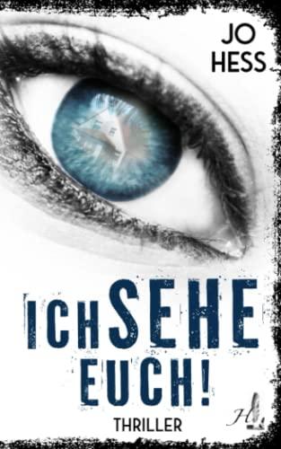 Ich sehe euch!: Packender Psychothriller über einen vermeintlichen Neuanfang in der Stadt Landshut, ein dunkles Familiengeheimnis und die entsetzliche Sorge um ein verschwundenes Kind.