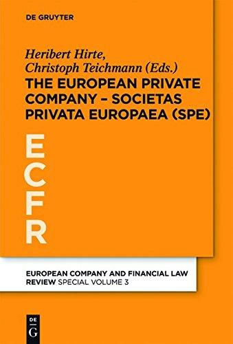 The European Private Company - Societas Privata Europaea (SPE) (European Company And Financial Law Review - Special Volume, Band 3)