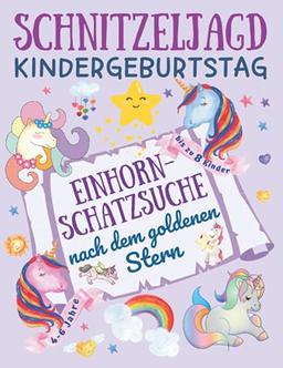 Schnitzeljagd Kindergeburtstag: Einhorn - Schatzsuche nach dem goldenen Stern: Komplettset mit Schatzkarte, Rätseln, Einladungen, Urkunden und Deko für Mitgebsel - ab 4 Jahre, bis zu 8 Kinder