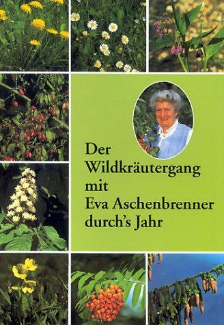 Der Wildkräutergang mit Eva Aschenbrenner durch's Jahr