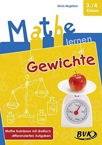 Mathe lernen - Gewichte: Mathe trainieren mit dreifach differenzierten Aufgaben