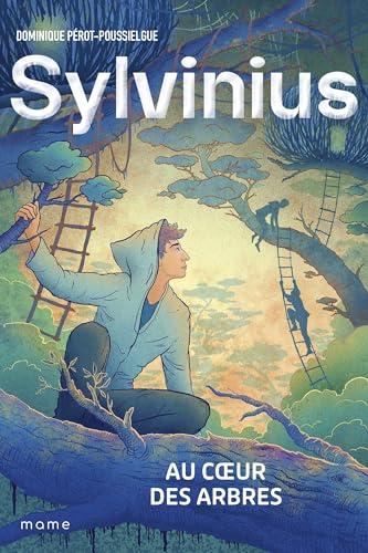 Oxygénius. Vol. 3. Sylvinius : au coeur des arbres