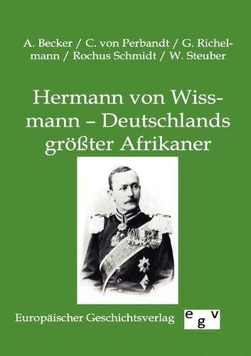 Hermann von Wissmann – Deutschlands größter Afrikaner