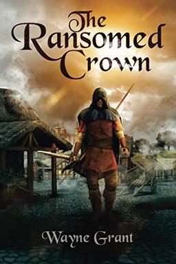 The Ransomed Crown (The Saga of Roland Inness, Band 4)