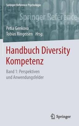 Handbuch Diversity Kompetenz: Band 1: Perspektiven und Anwendungsfelder (Springer Reference Psychologie)