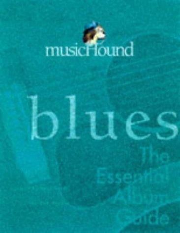 Musichound Blues: The Essential Album Guide