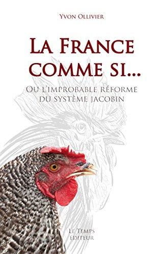 La France comme si... ou L'improbable réforme du système jacobin