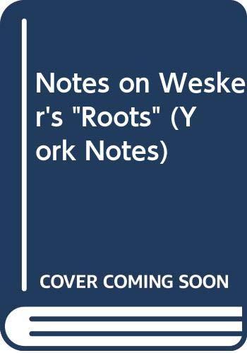 Notes on Wesker's "Roots" (York Notes)