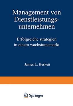 Management von Dienstleistungsunternehmen: Erfolgreiche Strategien in einem Wachstumsmarkt