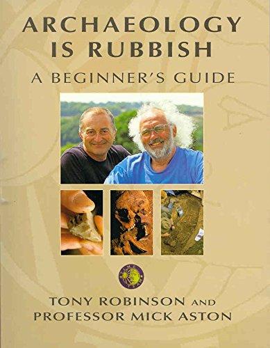 Archaeology is Rubbish (Time Team): A Beginner's Guide