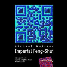 IMPERIAL FENG-SHUI: Interview mit dem Imperial-Feng-Shui-Master Mark Sakautzky (Die|QR|Edition)