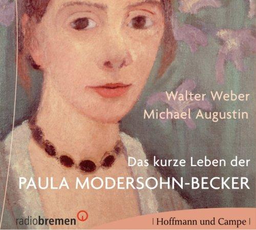 Das kurze Leben der Paula Modersohn-Becker: Feature