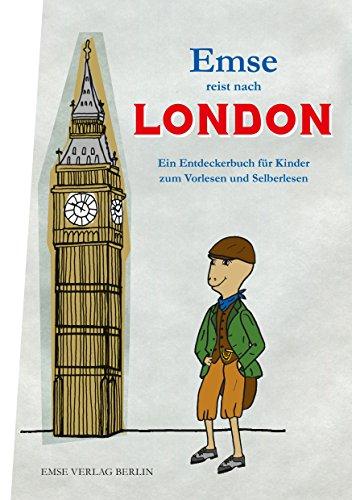 Emse reist nach London: Ein Entdeckerbuch für Kinder zum Vorlesen und Selberlesen (Emse - Entdeckerbücher für Kinder)