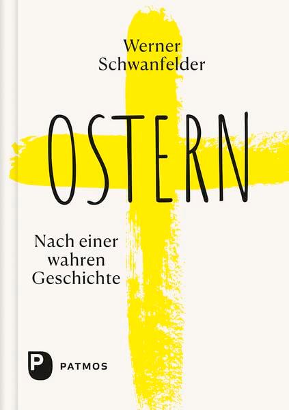 Ostern: Nach einer wahren Geschichte