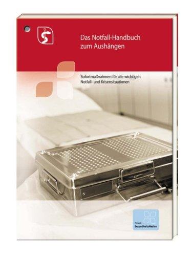 Das Notfall-Handbuch zum Aushängen: Sofortmaßnahmen für alle wichtigen Notfall- und Krisensituationen