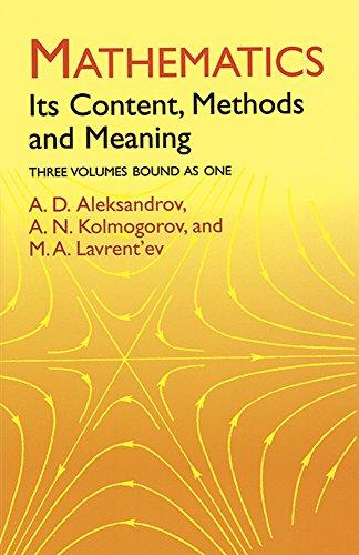 Dover Books on Mathematics: Mathematics: Its Content, Methods and Meaning