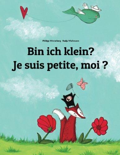 Bin ich klein? Je suis petite, moi ?: Kinderbuch Deutsch-Französisch (zweisprachig/bilingual)