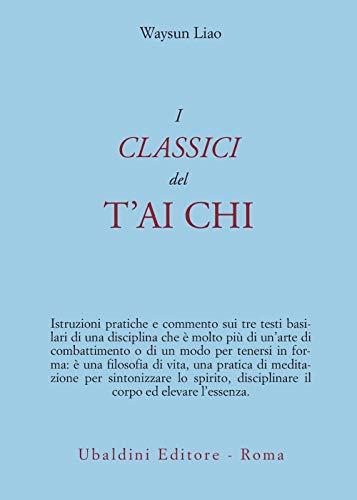 I classici del T'ai Chi (Civiltà dell'Oriente)