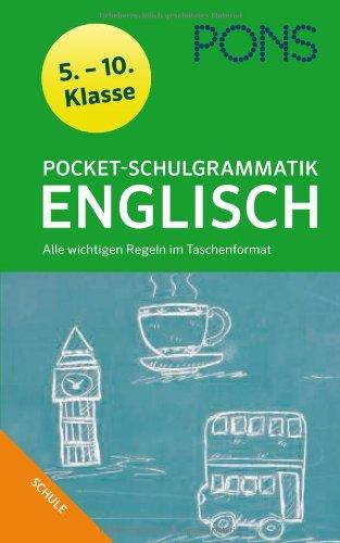 PONS Pocket-Schulgrammatik Englisch: 5. - 10. Klasse Alle wichtigen Regeln im Taschenformat  für Gymnasium und Realsc