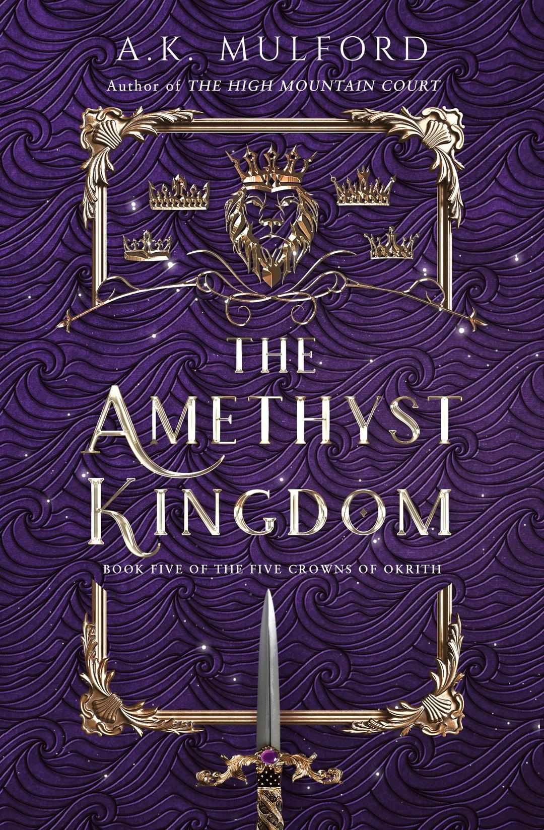 The Amethyst Kingdom: The spellbinding final novel in the Five Crowns of Okrith series