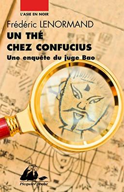 Une enquête du juge Bao. Un thé chez Confucius