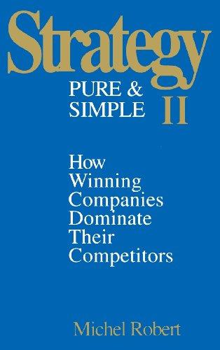 Strategy Pure & Simple II: How Winning Companies Dominate Their Competitors: No. 2