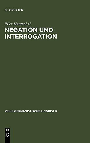 Negation und Interrogation: Studien zur Universalität ihrer Funktionen (Reihe Germanistische Linguistik, 195, Band 195)