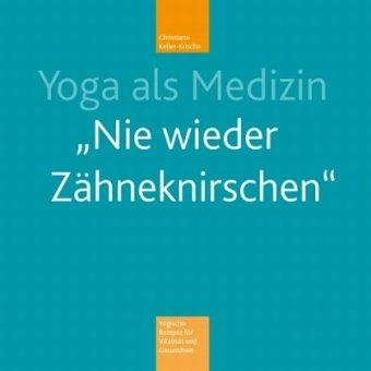 Yoga als Medizin: Nie wieder Zähneknirschen