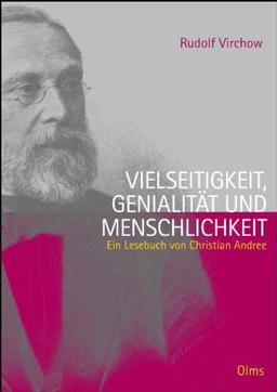 Rudolf Virchow. Vielseitigkeit, Genialität und Menschlichkeit: Ein Lesebuch