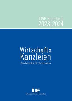 JUVE Handbuch Wirtschaftskanzleien 2023/2024: Rechtsanwälte für Unternehmen