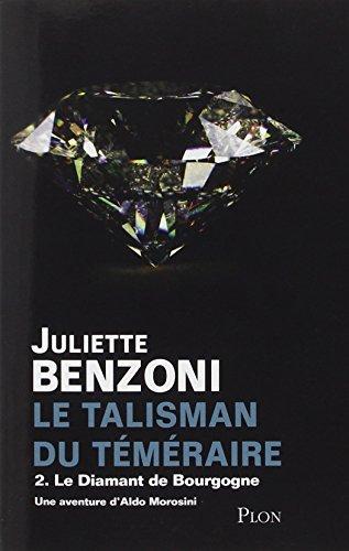 Le talisman du Téméraire. Vol. 2. Le diamant de Bourgogne : une aventure d'Aldo Morosini