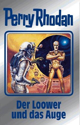 Perry Rhodan / Der Loower und das Auge: Perry Rhodan 113 (Perry Rhodan Silberband)