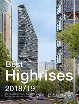 Best Highrises 2018/19: The International Highrise Award 2018 - Internationaler Hochhaus Preis 2018