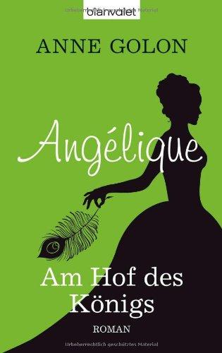 Angélique - Am Hof des Königs: Roman