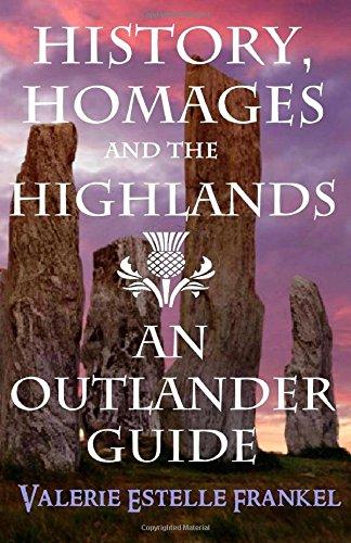 History, Homages and the Highlands: An Outlander Guide